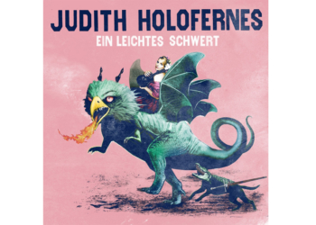 Judith Holofernes – Ein leichtes Schwert